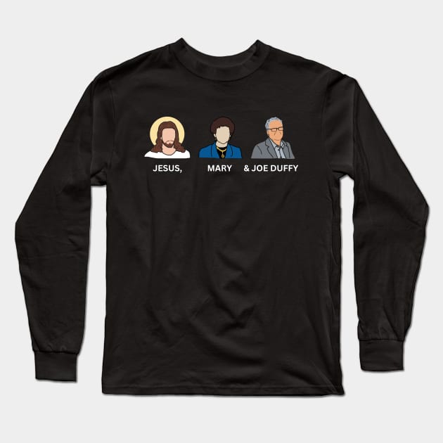 JESUS, MARY AND JOE DUFFY - Support Squad Long Sleeve T-Shirt by Melty Shirts